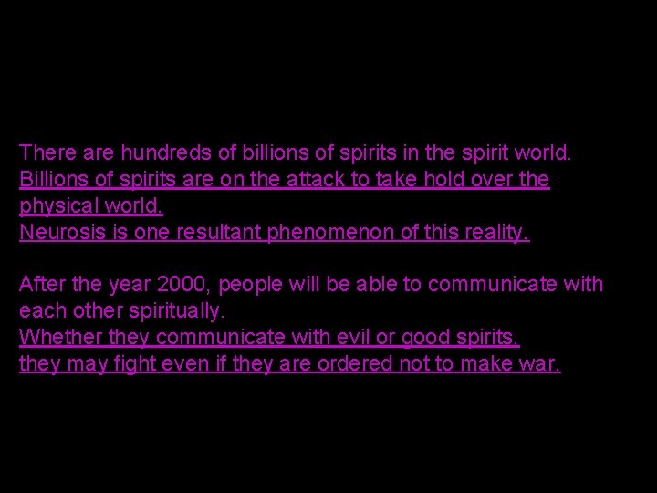 There are hundreds of billions of spirits in the spirit world. Billions of spirits