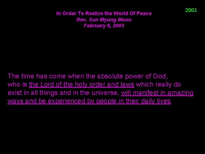 In Order To Realize the World Of Peace Rev. Sun Myung Moon February 6,