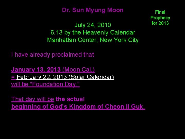 Dr. Sun Myung Moon July 24, 2010 6. 13 by the Heavenly Calendar Manhattan