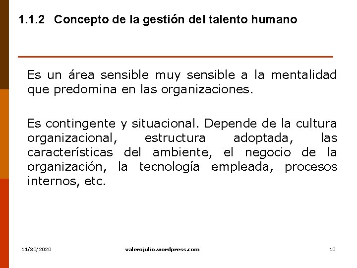 1. 1. 2 Concepto de la gestión del talento humano Es un área sensible