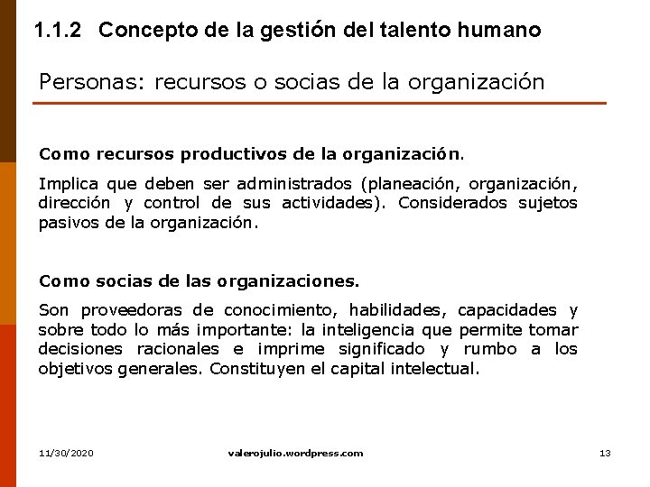 1. 1. 2 Concepto de la gestión del talento humano Personas: recursos o socias