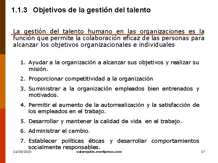 1. 1. 3 Objetivos de la gestión del talento La gestión del talento humano