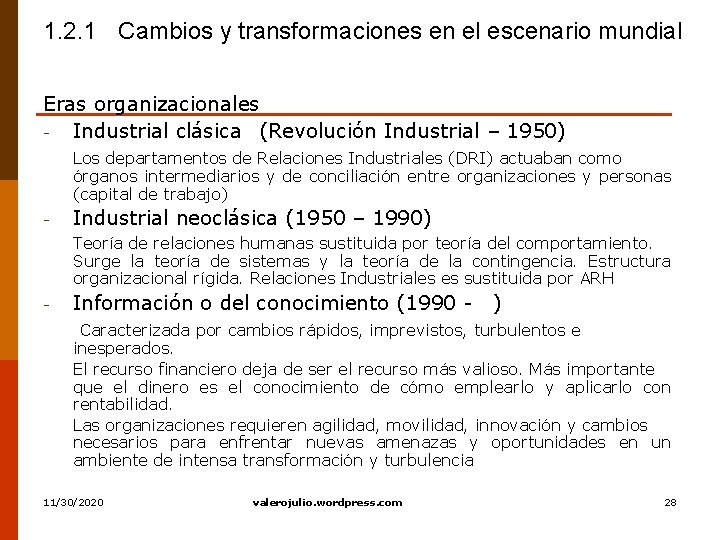 1. 2. 1 Cambios y transformaciones en el escenario mundial Eras organizacionales - Industrial