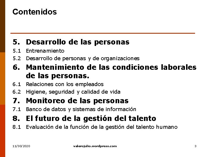 Contenidos 5. Desarrollo de las personas 5. 1 Entrenamiento 5. 2 Desarrollo de personas