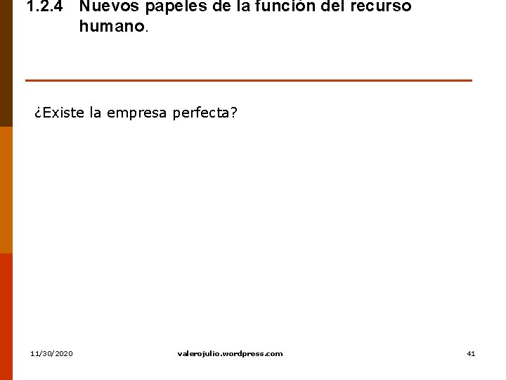 1. 2. 4 Nuevos papeles de la función del recurso humano. ¿Existe la empresa