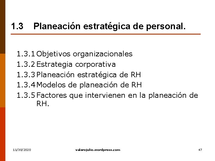 1. 3 Planeación estratégica de personal. 1. 3. 1 Objetivos organizacionales 1. 3. 2