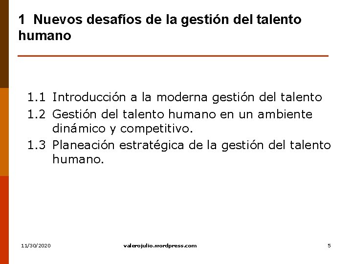 1 Nuevos desafíos de la gestión del talento humano 1. 1 Introducción a la