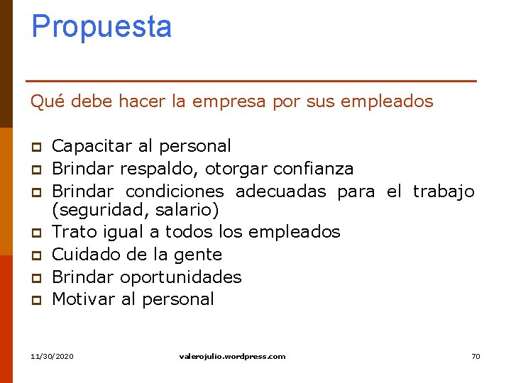 Propuesta Qué debe hacer la empresa por sus empleados p p p p Capacitar