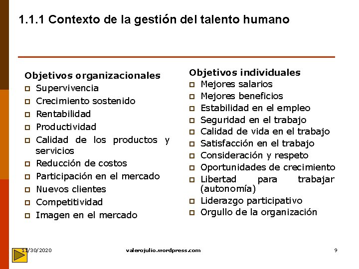 1. 1. 1 Contexto de la gestión del talento humano Objetivos organizacionales p Supervivencia