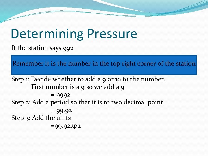 Determining Pressure If the station says 992 Remember it is the number in the