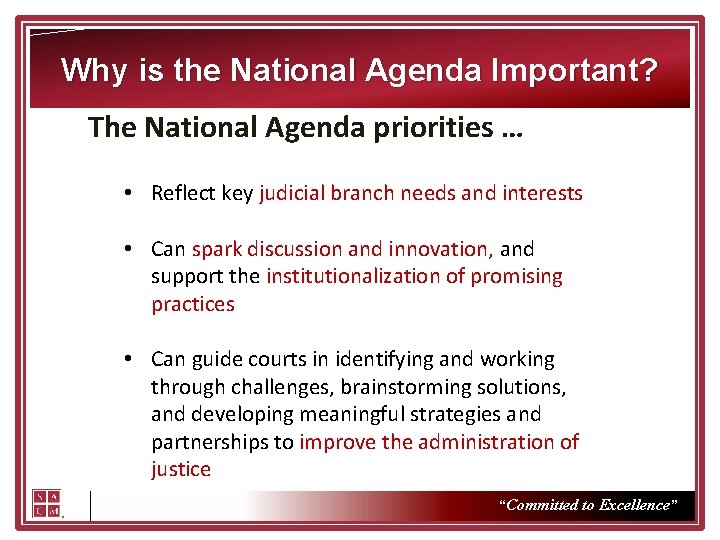 Why is the National Agenda Important? The National Agenda priorities … • Reflect key