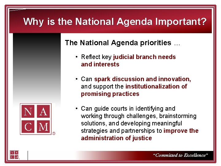 Why is the National Agenda Important? The National Agenda priorities … • Reflect key