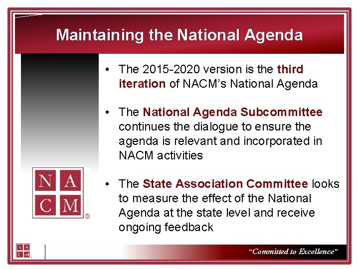 Maintaining the National Agenda • The 2015 -2020 version is the third iteration of