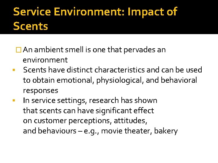Service Environment: Impact of Scents � An ambient smell is one that pervades an Service Environment: Impact of Scents � An ambient smell is one that pervades an