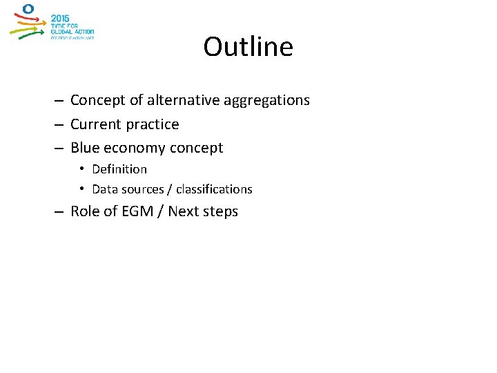 Outline – Concept of alternative aggregations – Current practice – Blue economy concept •