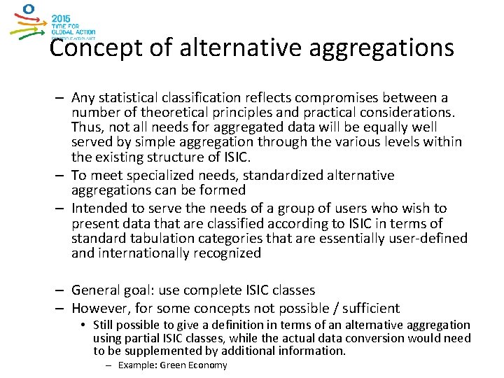 Concept of alternative aggregations – Any statistical classification reflects compromises between a number of