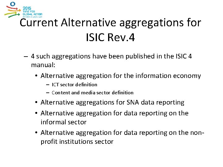 Current Alternative aggregations for ISIC Rev. 4 – 4 such aggregations have been published