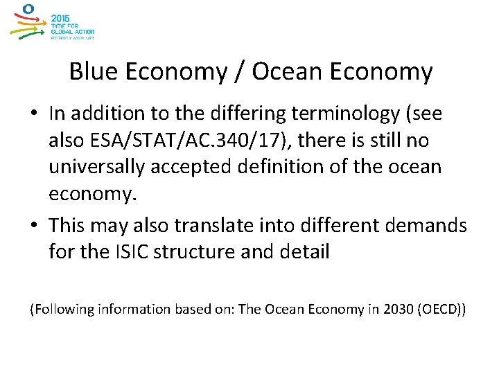 Blue Economy / Ocean Economy • In addition to the differing terminology (see also