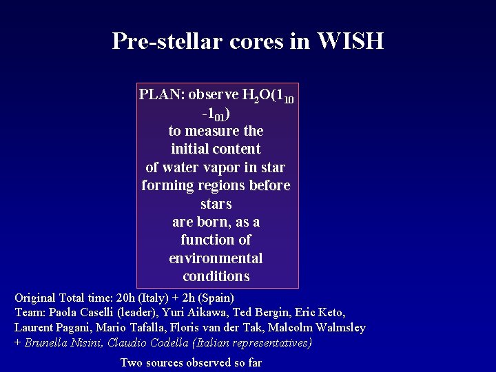 Pre-stellar cores in WISH PLAN: observe H 2 O(110 -101) to measure the initial