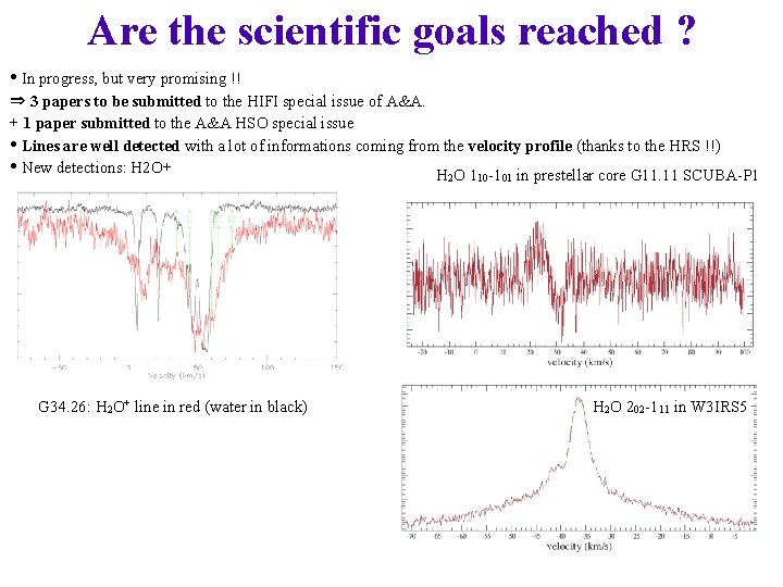 Are the scientific goals reached ? • In progress, but very promising !! ⇒
