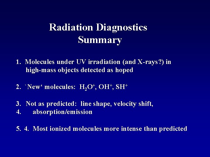 Radiation Diagnostics Summary 1. Molecules under UV irradiation (and X-rays? ) in high-mass objects