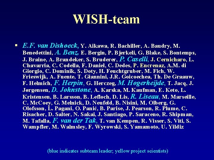 WISH-team § E. F. van Dishoeck, Y. Aikawa, R. Bachiller, A. Baudry, M. Benedettini,