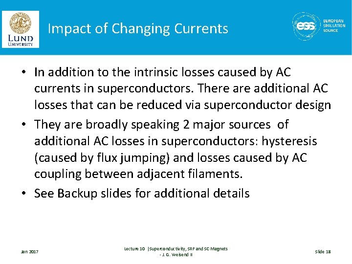 Impact of Changing Currents • In addition to the intrinsic losses caused by AC