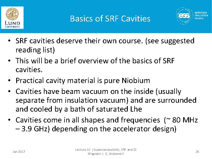 Basics of SRF Cavities • SRF cavities deserve their own course. (see suggested reading