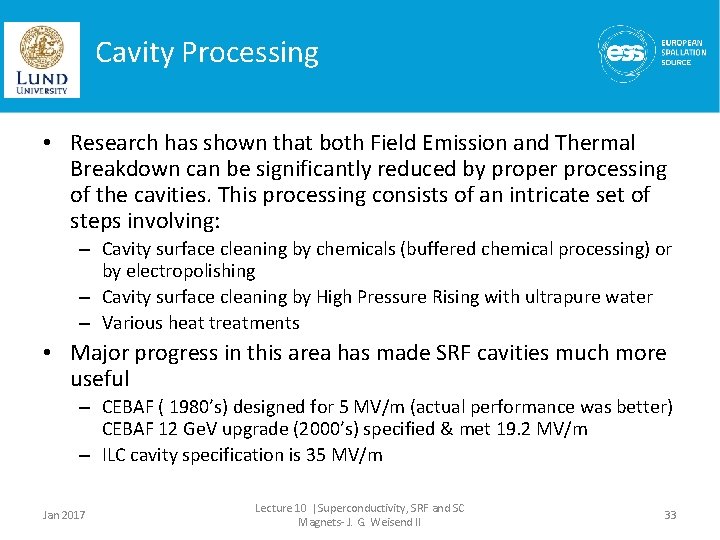 Cavity Processing • Research has shown that both Field Emission and Thermal Breakdown can