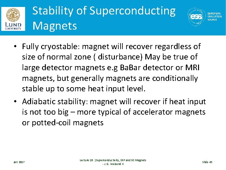 Stability of Superconducting Magnets • Fully cryostable: magnet will recover regardless of size of