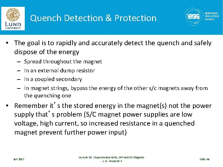 Quench Detection & Protection • The goal is to rapidly and accurately detect the