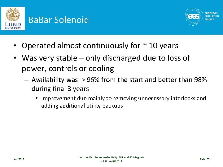 Ba. Bar Solenoid • Operated almost continuously for ~ 10 years • Was very