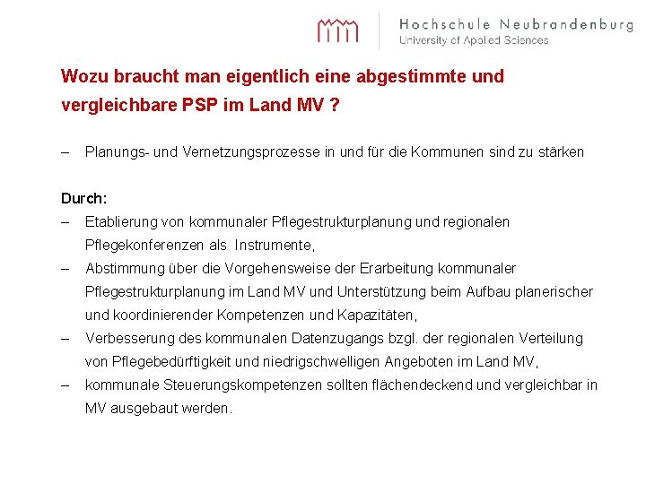 Wozu braucht man eigentlich eine abgestimmte und vergleichbare PSP im Land MV ? –