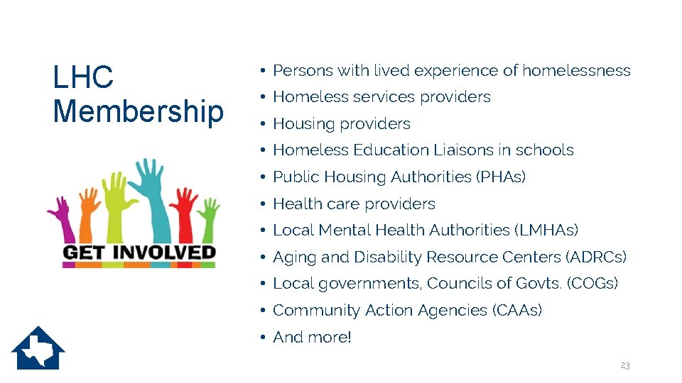 LHC Membership • Persons with lived experience of homelessness • Homeless services providers •