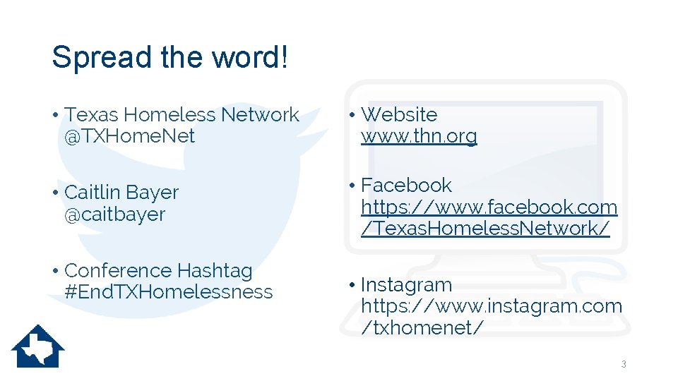 Spread the word! • Texas Homeless Network @TXHome. Net • Website www. thn. org