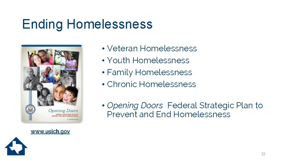 Ending Homelessness • Veteran Homelessness • Youth Homelessness • Family Homelessness • Chronic Homelessness