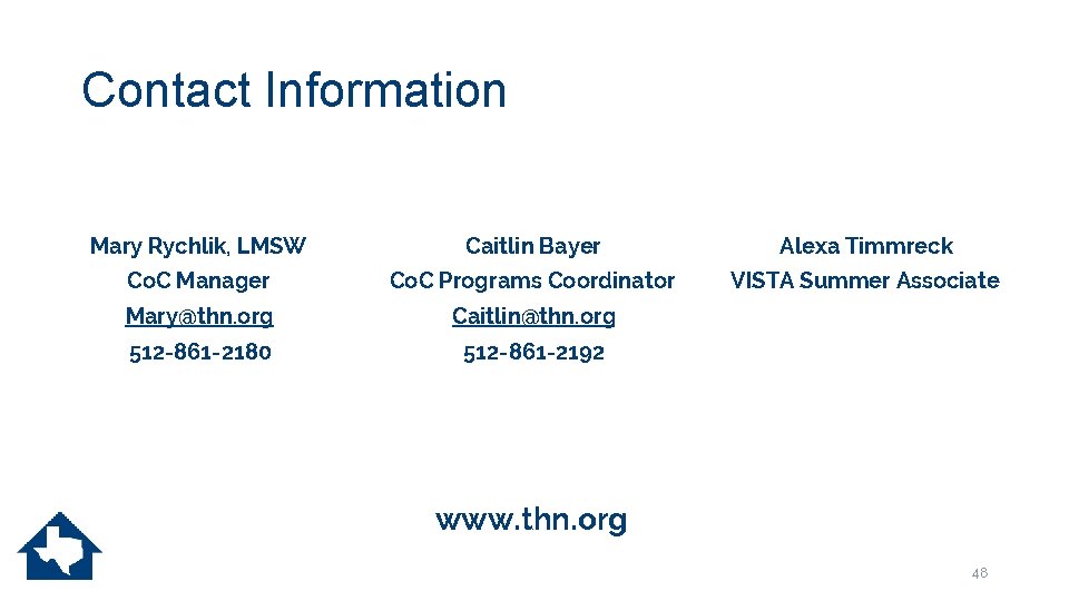 Contact Information Mary Rychlik, LMSW Caitlin Bayer Alexa Timmreck Co. C Manager Co. C