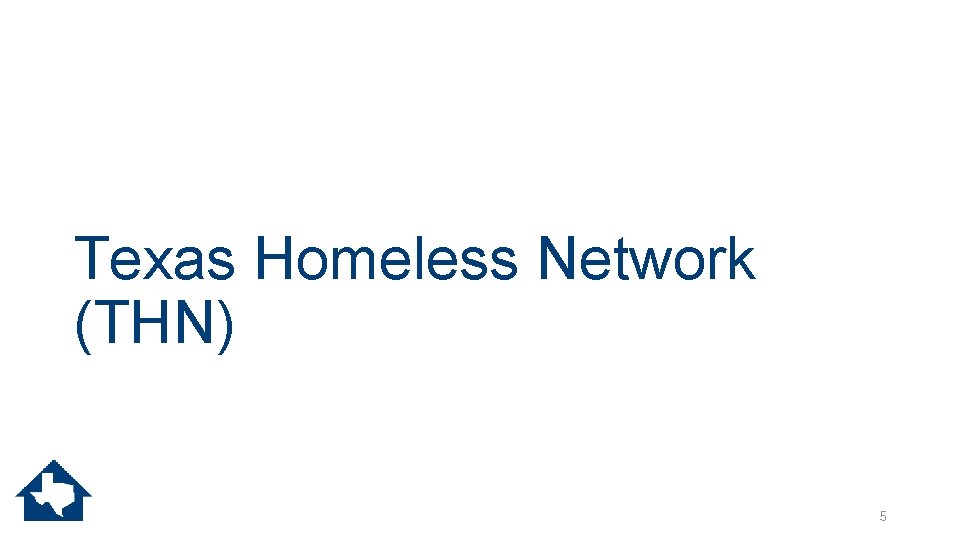 Texas Homeless Network (THN) 5 