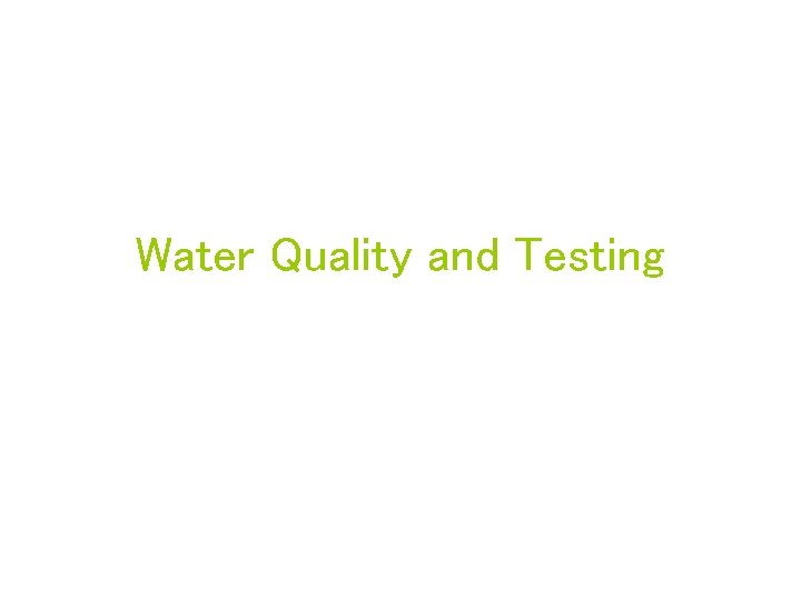 Water Quality and Testing 