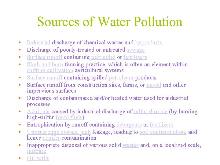 Sources of Water Pollution • • • Industrial discharge of chemical wastes and byproducts