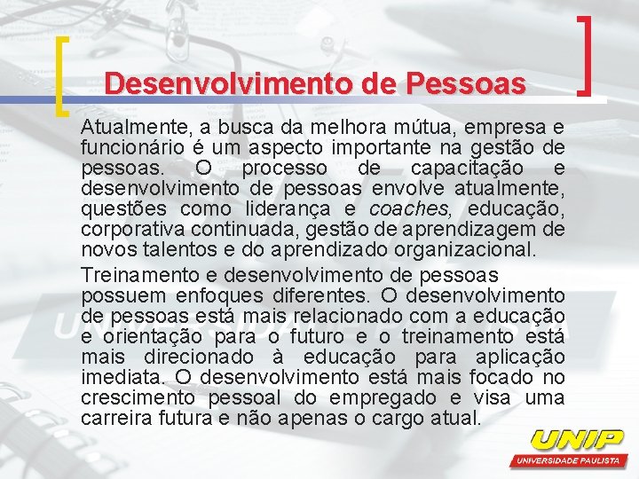 Desenvolvimento de Pessoas Atualmente, a busca da melhora mútua, empresa e funcionário é um Desenvolvimento de Pessoas Atualmente, a busca da melhora mútua, empresa e funcionário é um