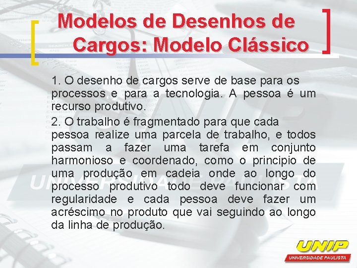 Modelos de Desenhos de Cargos: Modelo Clássico 1. O desenho de cargos serve de Modelos de Desenhos de Cargos: Modelo Clássico 1. O desenho de cargos serve de