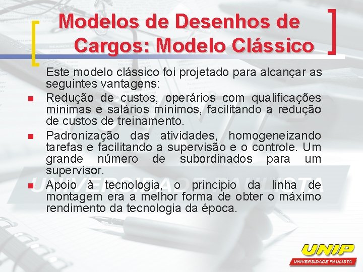 Modelos de Desenhos de Cargos: Modelo Clássico n n n Este modelo clássico foi Modelos de Desenhos de Cargos: Modelo Clássico n n n Este modelo clássico foi