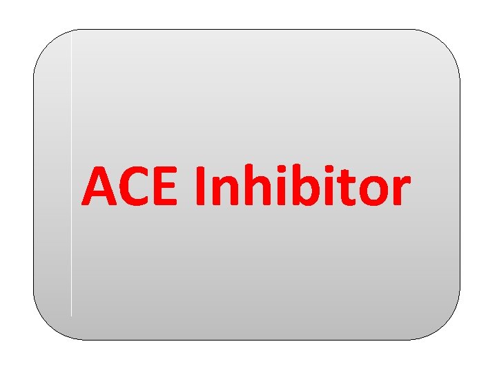 ACE Inhibitor 