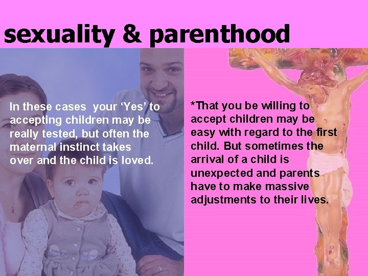 sexuality & parenthood In these cases your ‘Yes’ to accepting children may be really