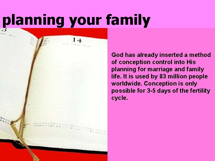 planning your family God has already inserted a method of conception control into His