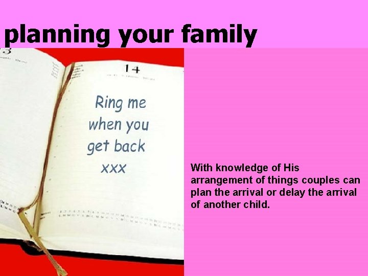 planning your family With knowledge of His arrangement of things couples can plan the