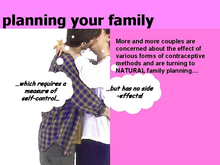 planning your family More and more couples are concerned about the effect of various