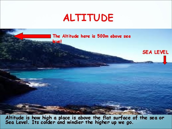 ALTITUDE The Altitude here is 500 m above sea level SEA LEVEL Altitude is ALTITUDE The Altitude here is 500 m above sea level SEA LEVEL Altitude is
