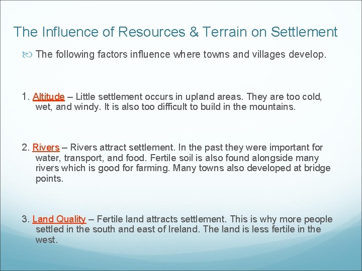 The Influence of Resources & Terrain on Settlement The following factors influence where towns The Influence of Resources & Terrain on Settlement The following factors influence where towns